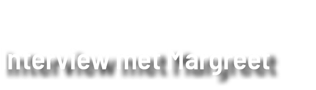 Interview met Margreet