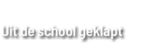 Uit de school geklapt