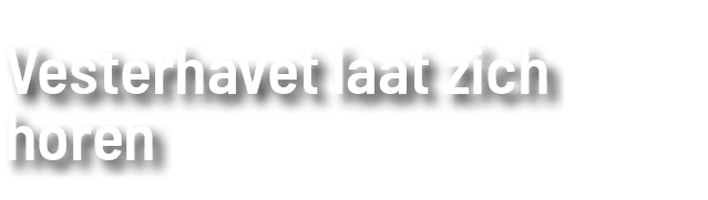 Vesterhavet laat zich horen