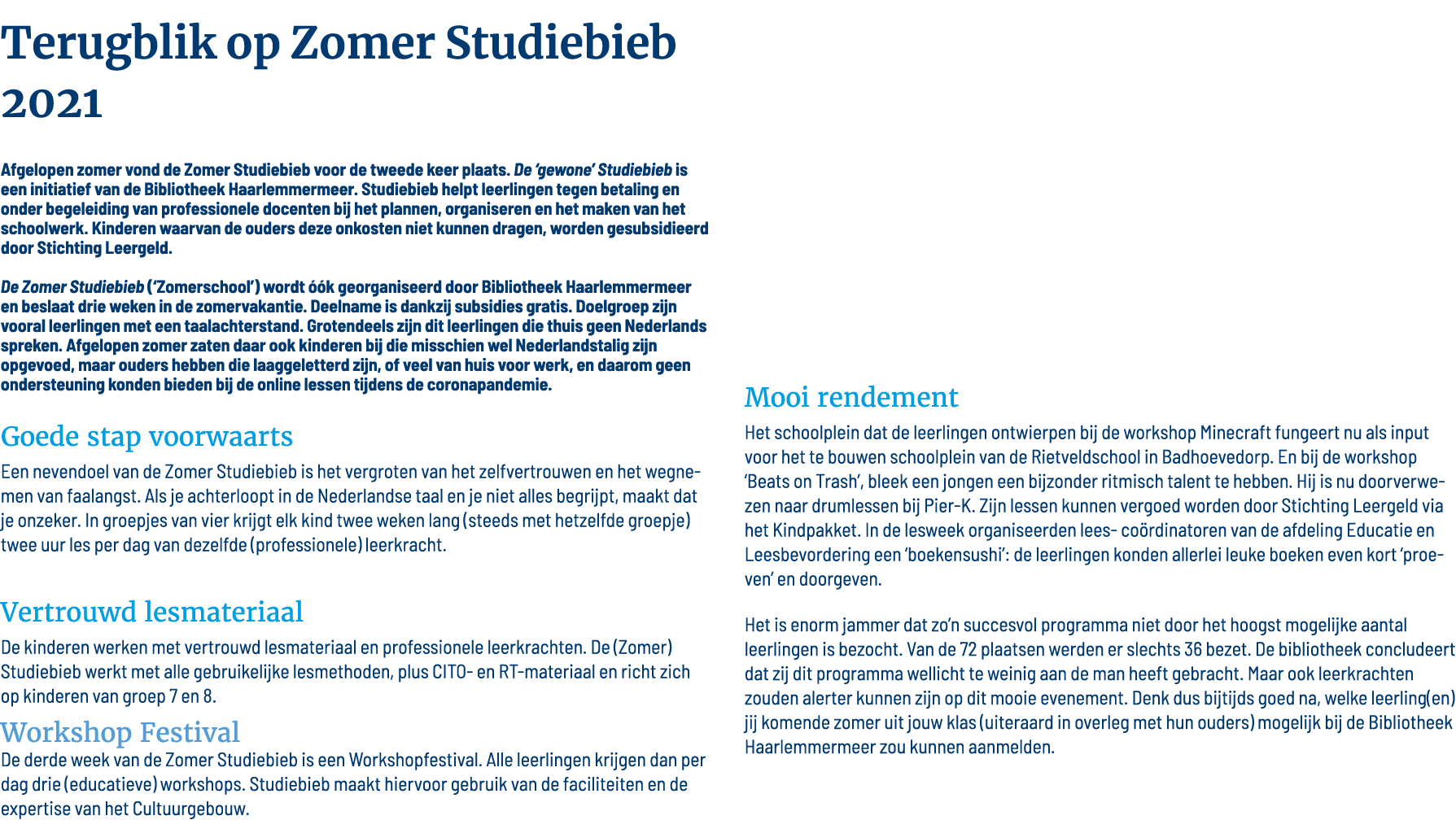 Terugblik op Zomer Studiebieb 2021  Afgelopen zomer vond de Zomer Studiebieb voor de tweede keer plaats  De  gewone     
