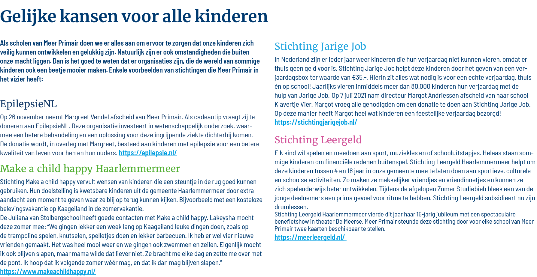 Gelijke kansen voor alle kinderen  Als scholen van Meer Primair doen we er alles aan om ervoor te zorgen dat onze kin   