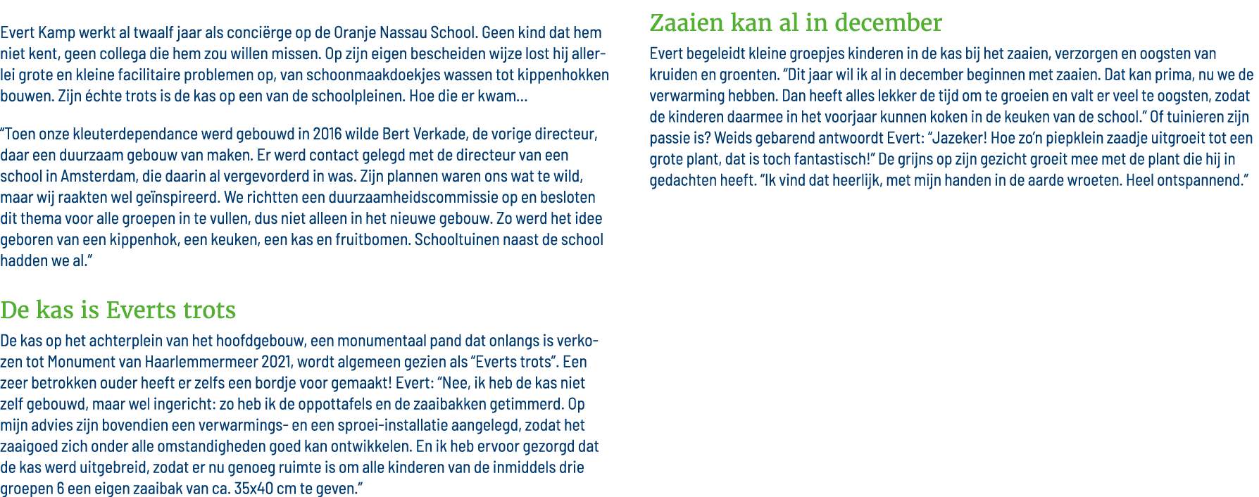  Evert Kamp werkt al twaalf jaar als conciërge op de Oranje Nassau School  Geen kind dat hem niet kent, geen collega    