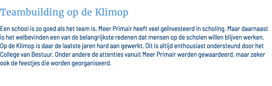 Teambuilding op de Klimop Een school is zo goed als het team is  Meer Primair heeft veel geïnvesteerd in scholing  Ma   
