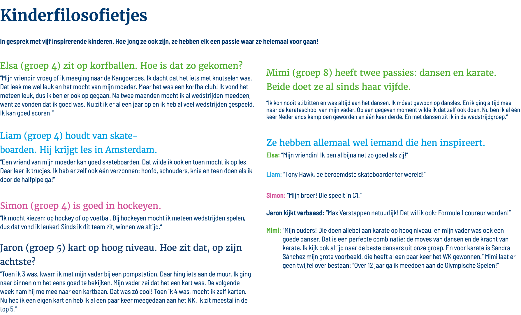 Kinderfilosofietjes  In gesprek met vijf inspirerende kinderen  Hoe jong ze ook zijn, ze hebben elk een passie waar z   