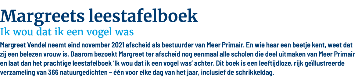 Margreets leestafelboek Ik wou dat ik een vogel was Margreet Vendel neemt eind november 2021 afscheid als bestuurder    