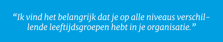  Ik vind het belangrijk dat je op alle niveaus verschillende leeftijdsgroepen hebt in je organisatie  