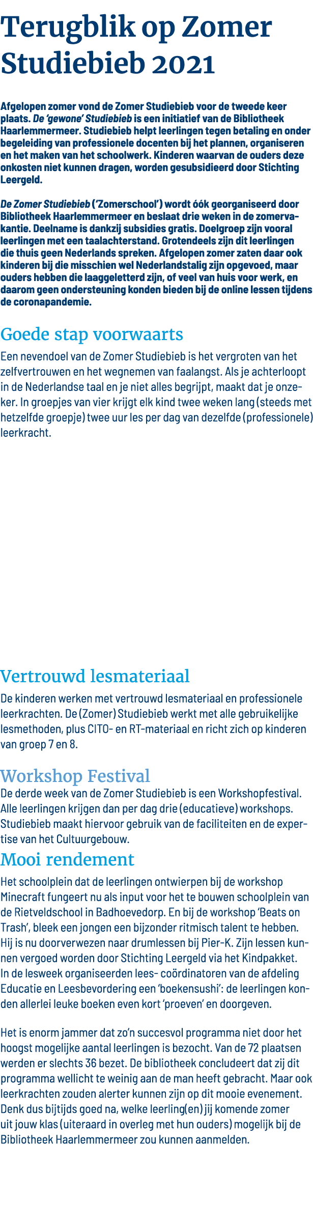 Terugblik op Zomer Studiebieb 2021  Afgelopen zomer vond de Zomer Studiebieb voor de tweede keer plaats  De  gewone     