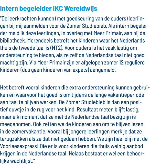 Intern begeleider IKC Wereldwijs  De leerkrachten kunnen (met goedkeuring van de ouders) leerlingen bij mij aanmelden   