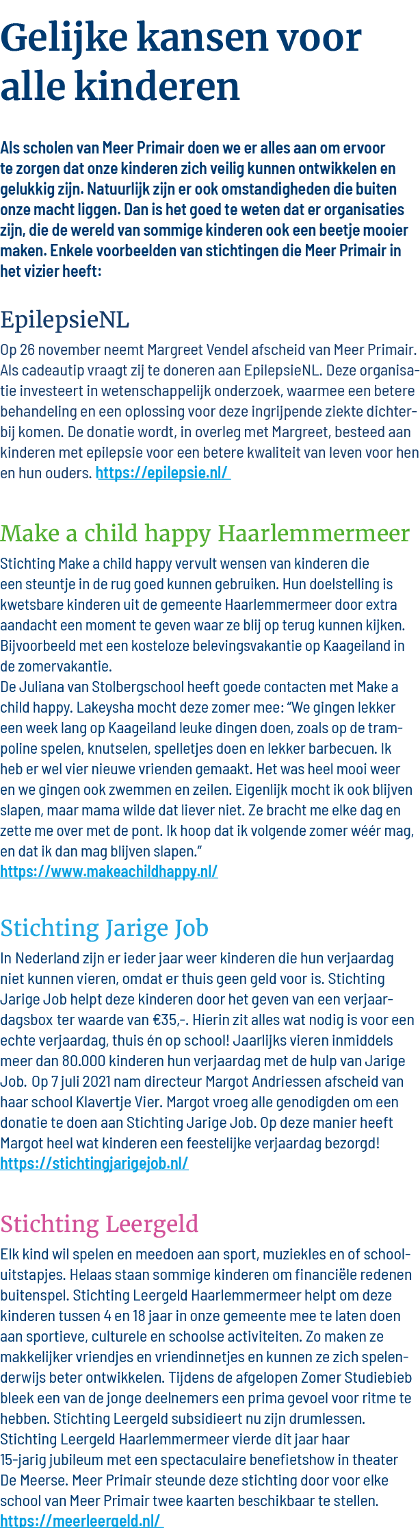 Gelijke kansen voor alle kinderen  Als scholen van Meer Primair doen we er alles aan om ervoor te zorgen dat onze kin   
