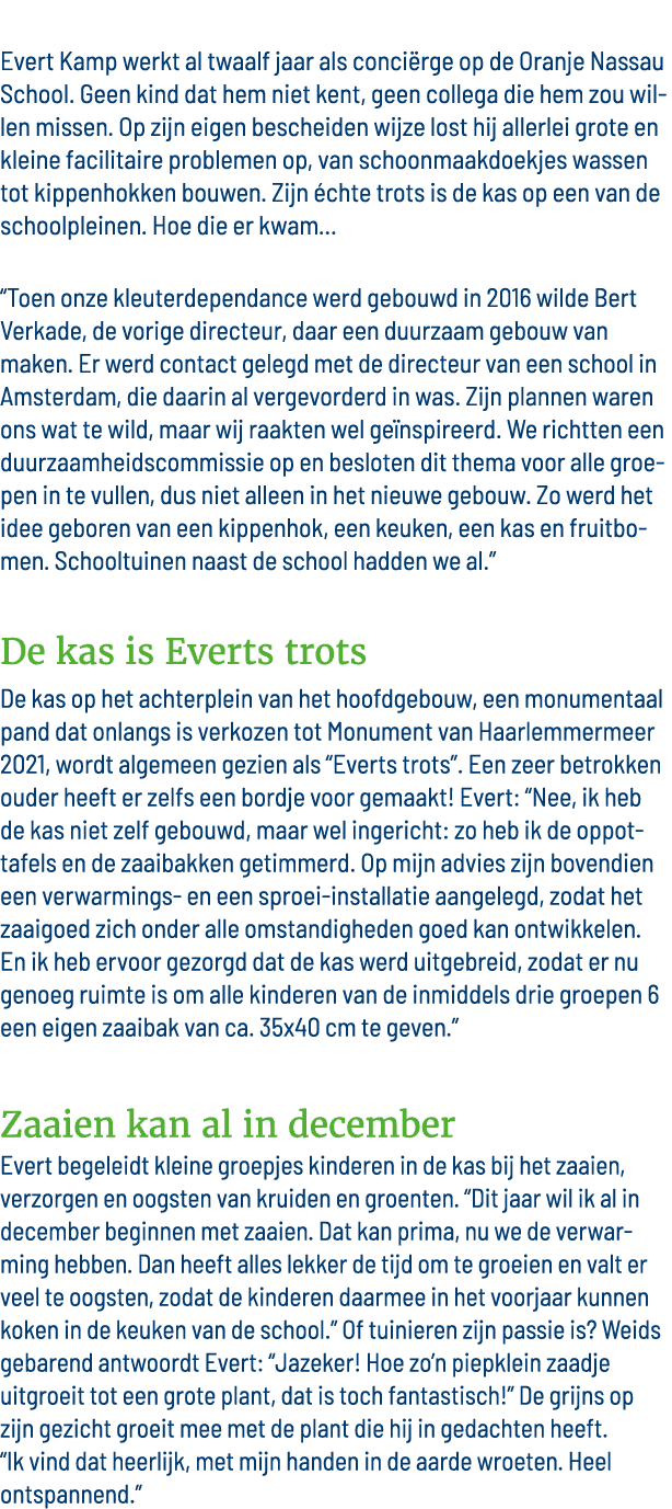  Evert Kamp werkt al twaalf jaar als conciërge op de Oranje Nassau School  Geen kind dat hem niet kent, geen collega    