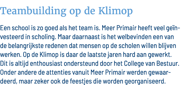 Teambuilding op de Klimop Een school is zo goed als het team is  Meer Primair heeft veel geïnvesteerd in scholing  Ma   