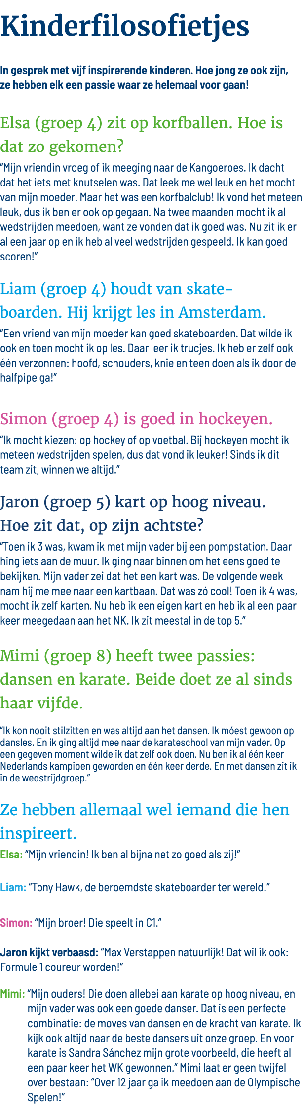 Kinderfilosofietjes  In gesprek met vijf inspirerende kinderen  Hoe jong ze ook zijn, ze hebben elk een passie waar z   