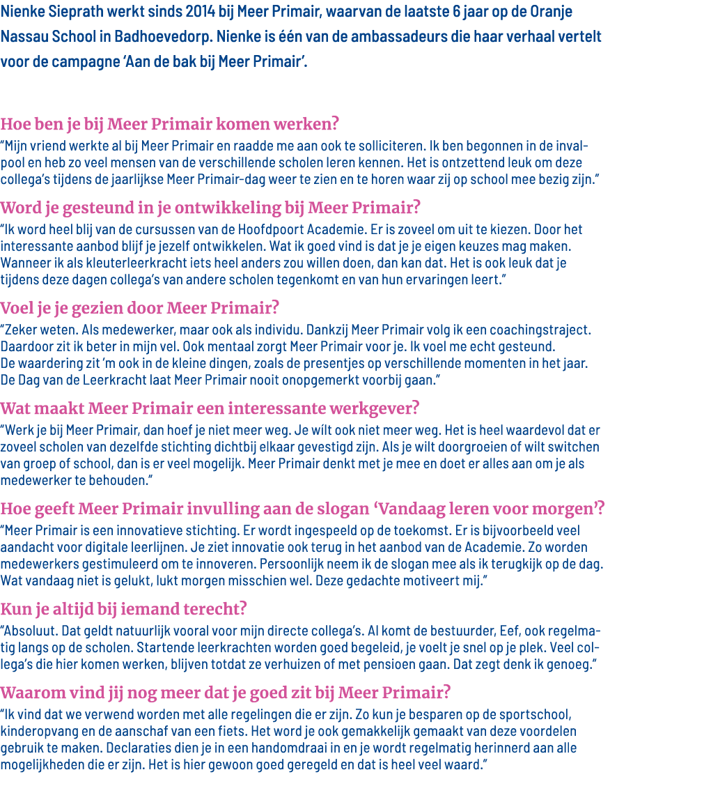Nienke Sieprath werkt sinds 2014 bij Meer Primair, waarvan de laatste 6 jaar op de Oranje Nassau School in Badhoevedo   