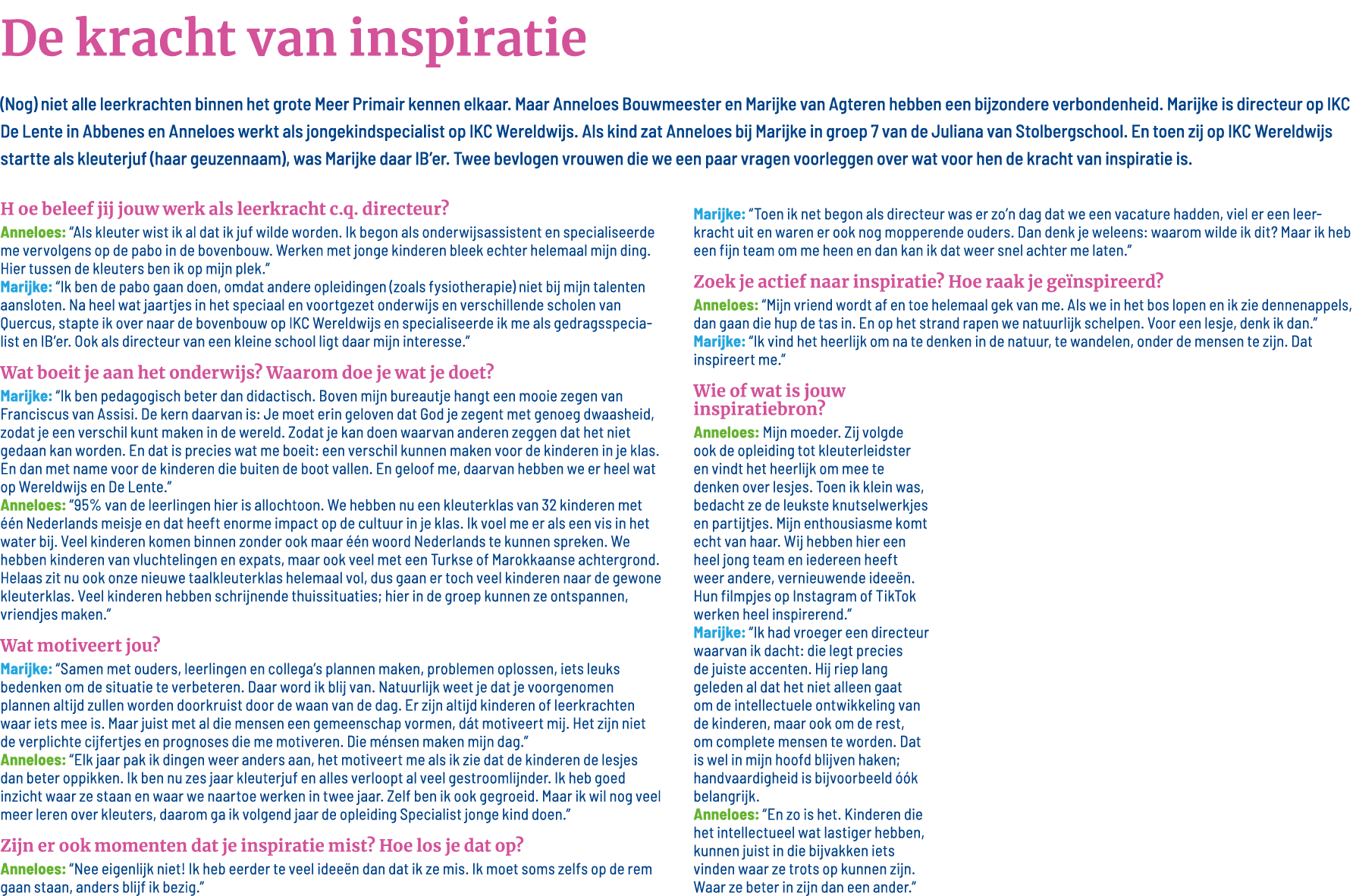 De kracht van inspiratie  (Nog) niet alle leerkrachten binnen het grote Meer Primair kennen elkaar  Maar Anneloes Bou   