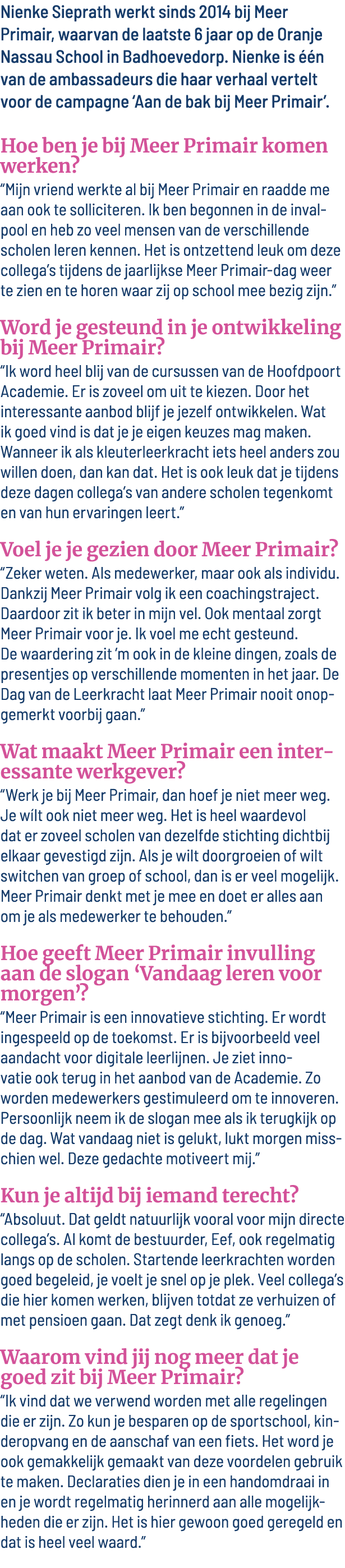 Nienke Sieprath werkt sinds 2014 bij Meer Primair, waarvan de laatste 6 jaar op de Oranje Nassau School in Badhoevedo   