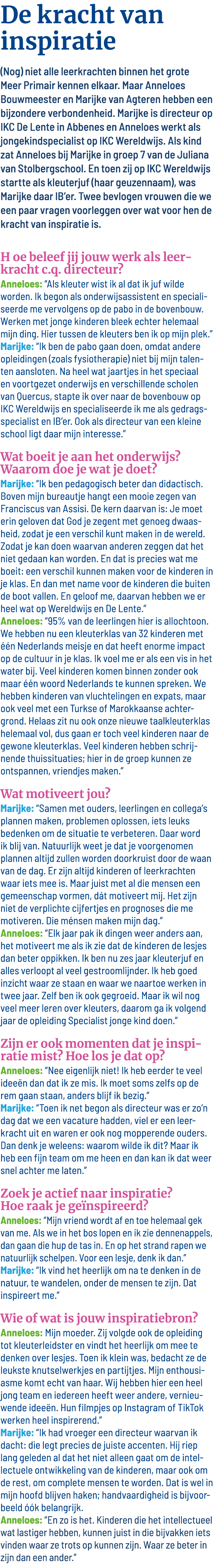 De kracht van inspiratie (Nog) niet alle leerkrachten binnen het grote Meer Primair kennen elkaar  Maar Anneloes Bouw   