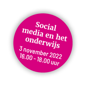 Social media en het onderwijs 3 november 2022 16 00 - 18 00 uur