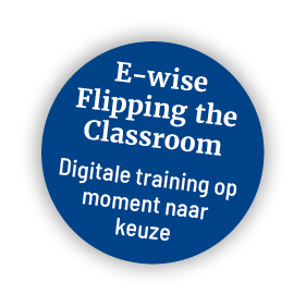 E-wise Flipping the Classroom Digitale training op moment naar keuze