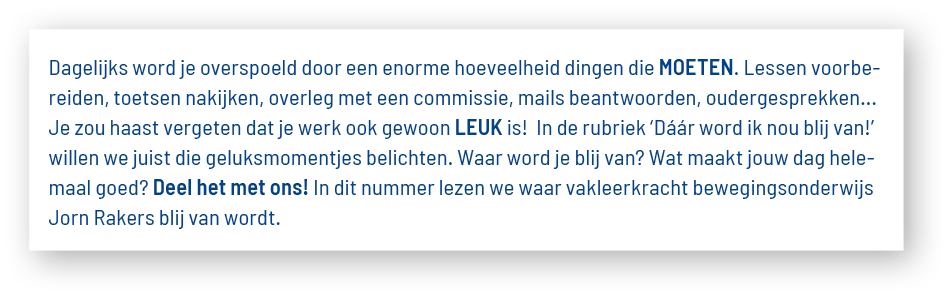 Dagelijks word je overspoeld door een enorme hoeveelheid dingen die MOETEN  Lessen voorbereiden, toetsen nakijken, ov   